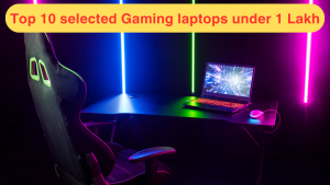 Best gaming laptop under 1 lakh - top 10 selected