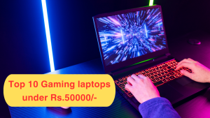 Best gaming laptop under 50000 bugdet